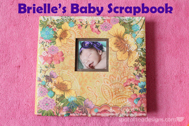 Scrapbooking: Brielle's Baby Book